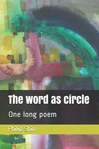 The Word As Circle One Long Poem