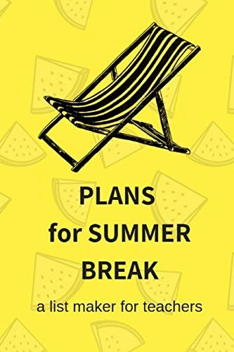 Plans for Summer Break