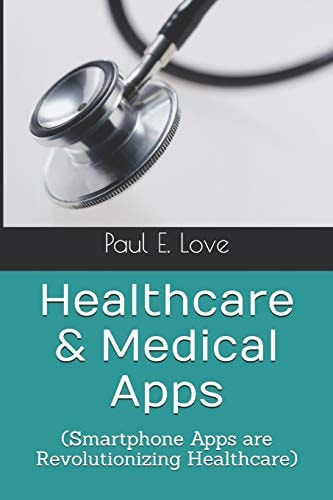 Healthcare and Medical Apps (Smartphone Apps Are Revolutionizing Healthcare)