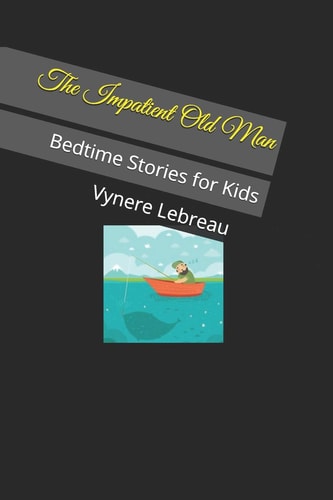 The Impatient Old Man Bedtime Stories for Kids