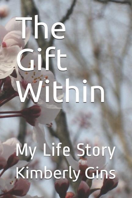 The Gift Within: My Life Story