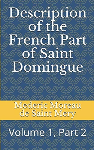 Description of the French Part of Saint Domingue Volume 1, Part 2