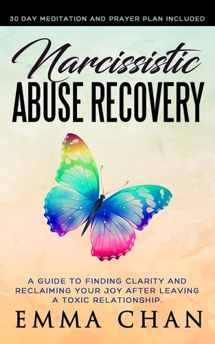 Narcissistic Abuse Recovery A Guide to Finding Clarity and Reclaiming Your Joy After Leaving a Toxic Relationship