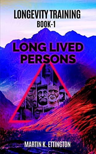 Longevity Training-Book1-Long Lived Persons The Personal Longevity Training Series