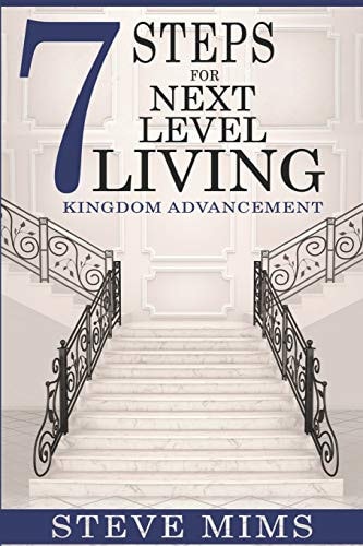 7 Steps for Next Level Living Kingdom Advancement