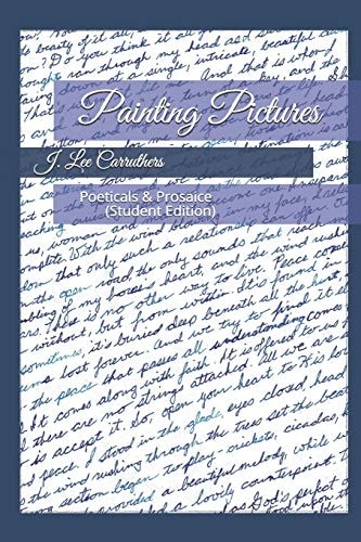 Painting Pictures Poeticals and Prosaics (Student Edition)