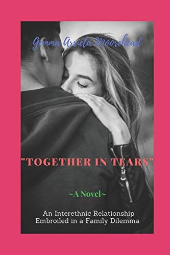Together In Tears An Interethnic Relationship Embroiled in a Family Dilemma
