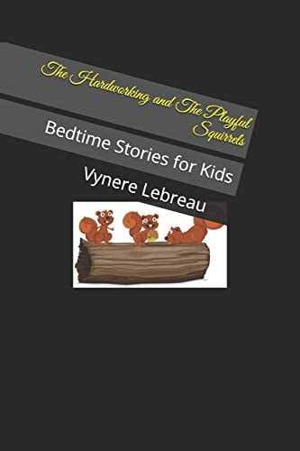 The Hardworking and the Playful Squirrels Bedtime Stories for Kids