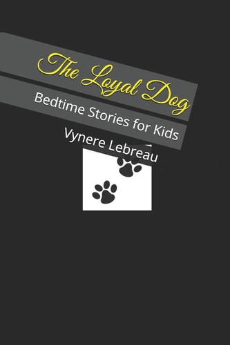 The Loyal Dog Bedtime Stories for Kids
