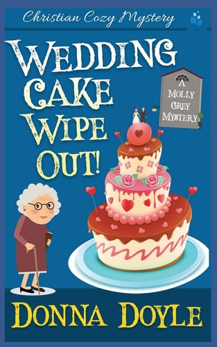 Wedding Cake Wipe Out Christian Cozy Mystery