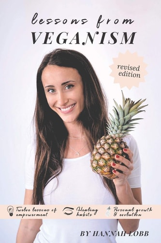 Lessons From Veganism Healing Habits, Personal Growth and Evolution