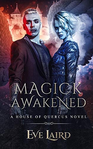 Magick Awakened A House of Quercus Novel