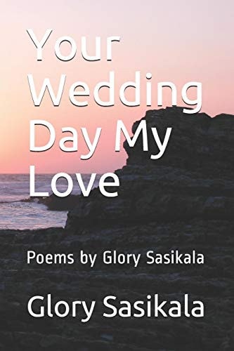 Your Wedding Day My Love Poems by Glory Sasikala