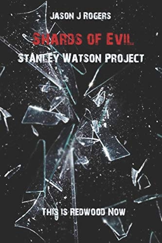 Shards of Evil Stanley Watson Project