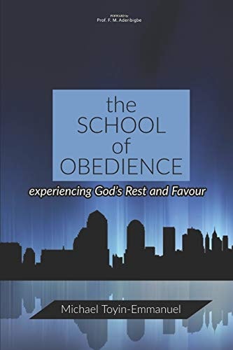 The School of Obedience Experiencing God's Rest and Favour