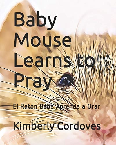 Baby Mouse Learns to Pray El Raton Bebé Aprende a Orar