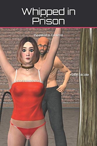 Whipped in Prison (Spanked to Confess)