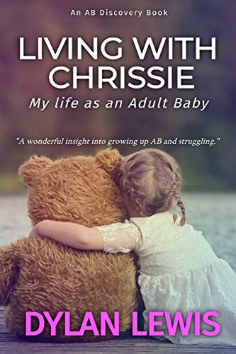 Living with Chrissie My Life As An Adult Baby