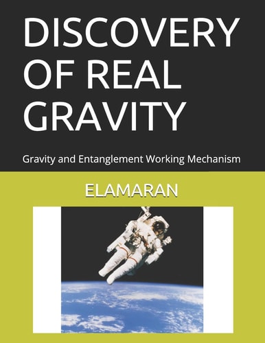 Discovery of Real Gravity Gravity and Entanglement Working Mechanism