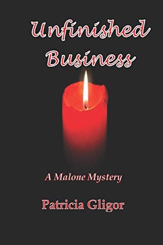 Unfinished Business A Malone Mystery