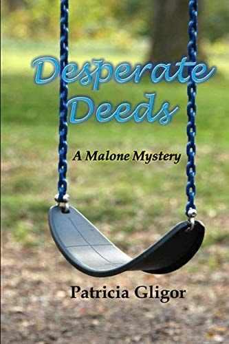 Desperate Deeds A Malone Mystery