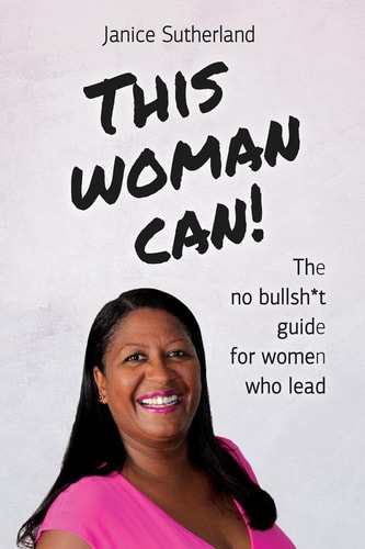 This Woman Can The No Bullsh*t Guide for Women Who Lead