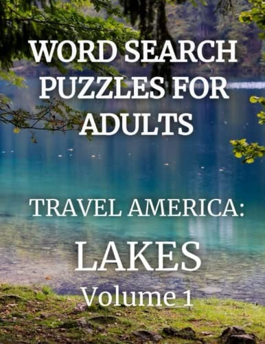 Word Search Puzzles for Adults Travel America: Lakes Volume 1