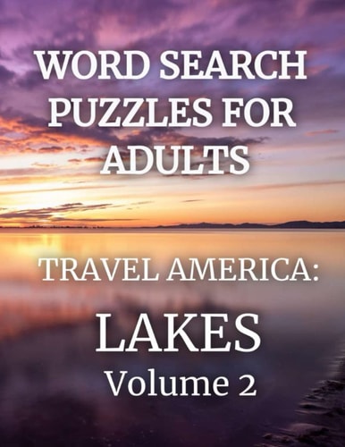 Word Search Puzzles for Adults Travel America: Lakes Volume 2