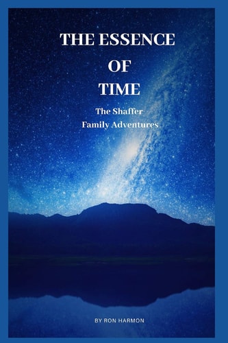 The Essence of Time The Shaffer Family Adventures