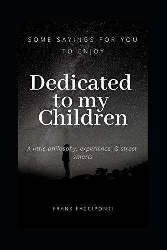 Dedicated to My Children Some Sayings for You to Enjoy