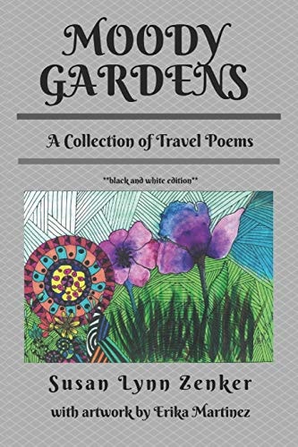 Moody Gardens A Collection of Travel Poems (black and White Edition)