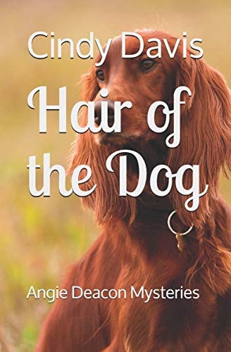 Hair of the Dog Angie Deacon Mysteries