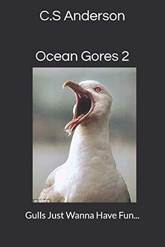Ocean Gores 2 Gulls Just Wanna Have Fun