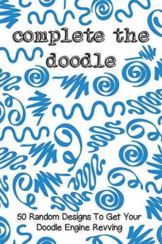 Complete the Doodle 50 Random Designs to Get Your Doodle Engine Revving