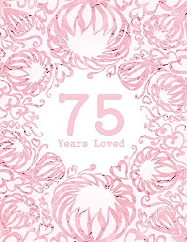 75 Years Loved