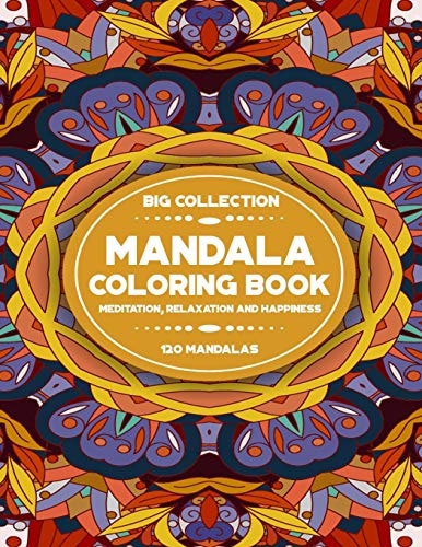 Mandala Coloring Book For Adults and Kids (Different Levels of Difficulty), Big Collection 120 Mandalas, (8,5x11)