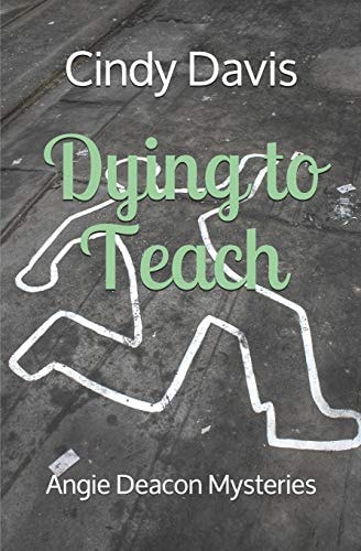 Dying to Teach Angie Deacon Mysteries