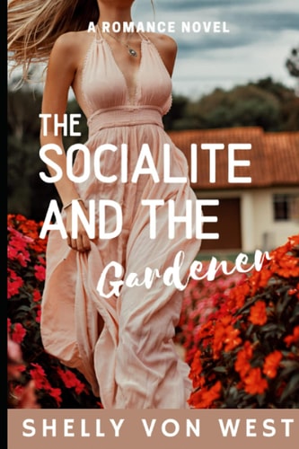 The Socialite and The Gardener A Romantic Suspense Novel