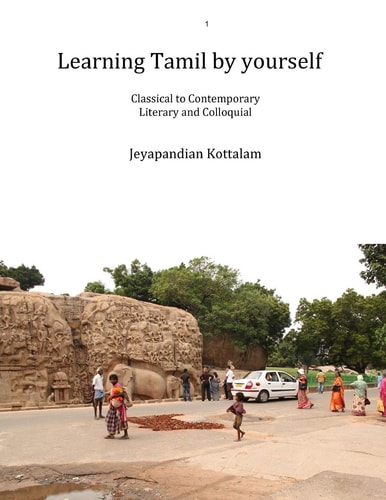 Learning Tamil by Yourself Classical to Contemporary; Literary to Colloquial