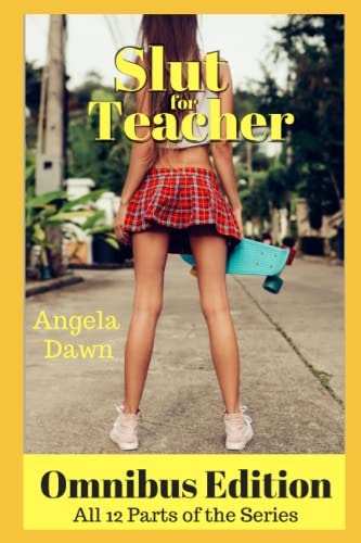 Slut for Teacher Omnibus Edition All 12 Parts of the Series