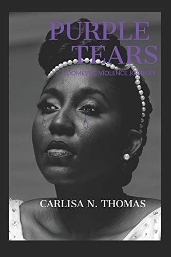 Purple Tears A Domestic Violence Journey
