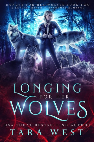 Longing for Her Wolves A Reverse Harem Paranormal Romance