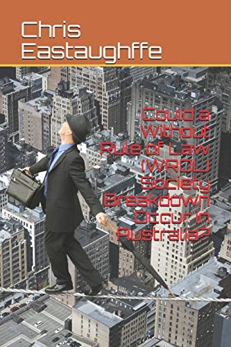 Could a Without Rule of Law (WROL) Society Breakdown Occur in Australia?