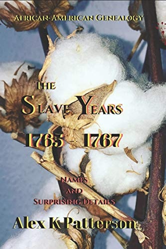 The Slave Years 1765-1767 Names and Surprising Details