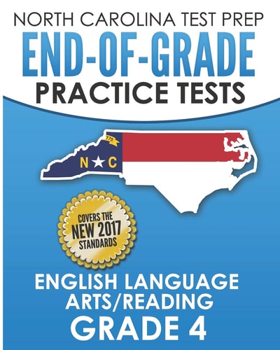North Carolina Test Prep End-Of-Grade Practice Tests English Language Arts/Reading Grade 4 Preparation for the End-Of-Grade Ela/Reading Tests