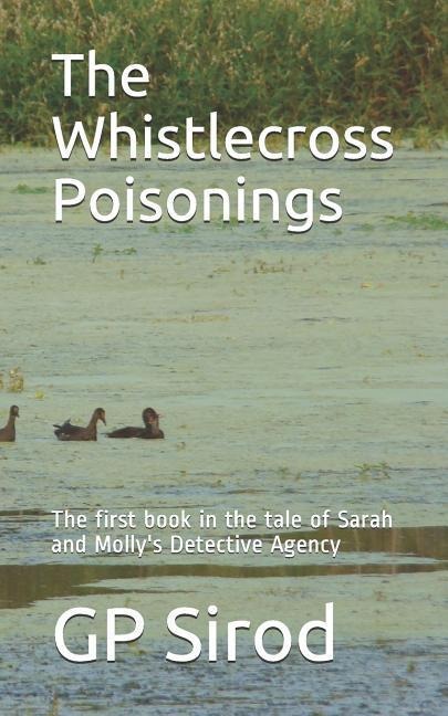 The Whistlecross Poisonings: The First Book in the Tale of Sarah and Mollys Detective Agency