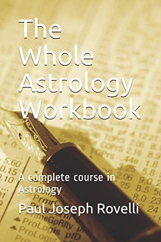 The Whole Astrology Workbook A Complete Course in Astrology