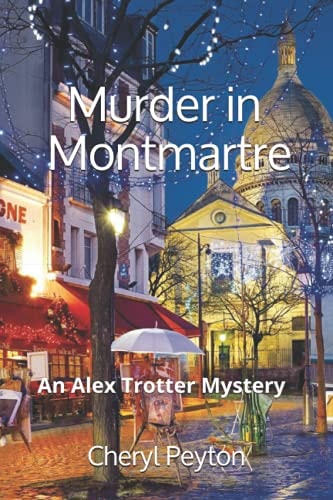 Murder in Montmartre An Alex Trotter Mystery