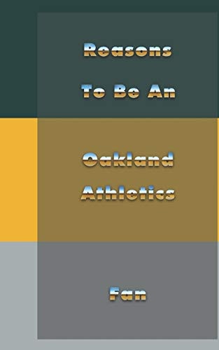 Reasons to Be an Oakland Athletics Fan