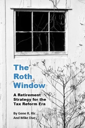 The Roth Window A Retirement Strategy for the Tax Reform Era